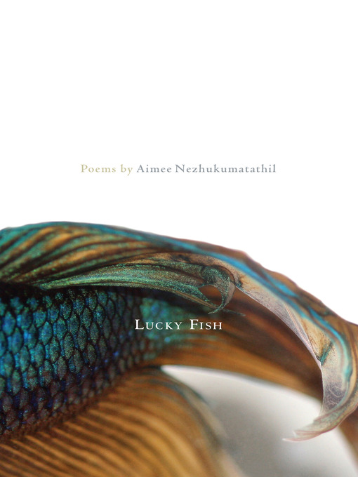 Title details for Lucky Fish by Aimee Nezhukumatathil - Available